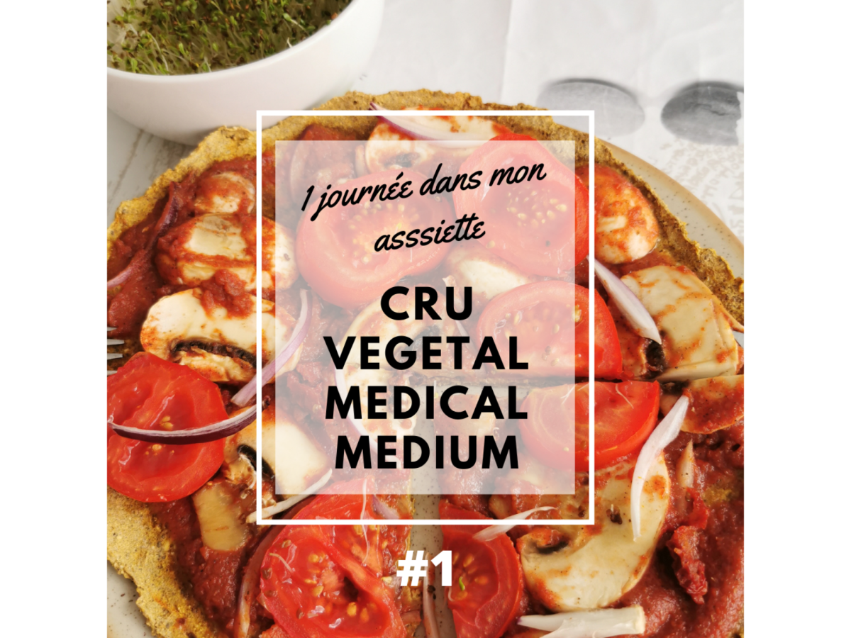 1 journée dans mon assiette – Cru, végétal, medical medium #1